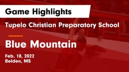 Tupelo Christian Preparatory School vs Blue Mountain  Game Highlights - Feb. 18, 2022