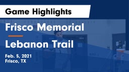 Frisco Memorial  vs Lebanon Trail  Game Highlights - Feb. 5, 2021