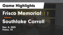Frisco Memorial  vs Southlake Carroll  Game Highlights - Dec. 8, 2023