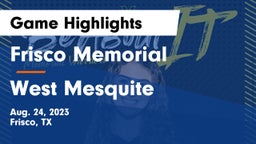Frisco Memorial  vs West Mesquite  Game Highlights - Aug. 24, 2023