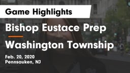 Bishop Eustace Prep  vs Washington Township  Game Highlights - Feb. 20, 2020