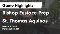 Bishop Eustace Prep  vs St. Thomas Aquinas Game Highlights - March 6, 2020