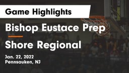 Bishop Eustace Prep  vs Shore Regional  Game Highlights - Jan. 22, 2022