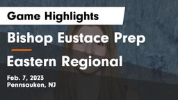 Bishop Eustace Prep  vs Eastern Regional  Game Highlights - Feb. 7, 2023
