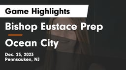 Bishop Eustace Prep  vs Ocean City  Game Highlights - Dec. 23, 2023