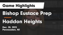 Bishop Eustace Prep  vs Haddon Heights  Game Highlights - Dec. 28, 2023
