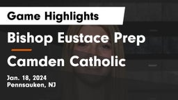 Bishop Eustace Prep  vs Camden Catholic  Game Highlights - Jan. 18, 2024