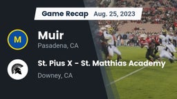 Recap: Muir  vs. St. Pius X - St. Matthias Academy 2023