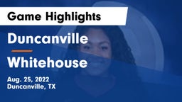 Duncanville  vs Whitehouse Game Highlights - Aug. 25, 2022