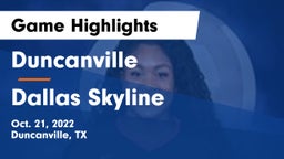 Duncanville  vs Dallas Skyline  Game Highlights - Oct. 21, 2022