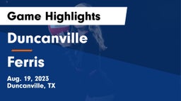 Duncanville  vs Ferris Game Highlights - Aug. 19, 2023