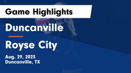 Duncanville  vs Royse City  Game Highlights - Aug. 29, 2023