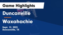 Duncanville  vs Waxahachie  Game Highlights - Sept. 12, 2023
