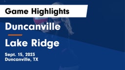 Duncanville  vs Lake Ridge  Game Highlights - Sept. 15, 2023