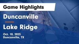 Duncanville  vs Lake Ridge  Game Highlights - Oct. 10, 2023
