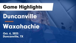 Duncanville  vs Waxahachie  Game Highlights - Oct. 6, 2023