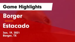 Borger  vs Estacado  Game Highlights - Jan. 19, 2021