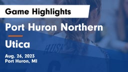 Port Huron Northern  vs Utica  Game Highlights - Aug. 26, 2023