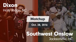 Matchup: Dixon vs. Southwest Onslow  2016