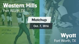 Matchup: Western Hills High vs. Wyatt  2016