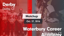 Matchup: Derby vs. Waterbury Career Academy 2016