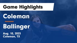Coleman  vs Ballinger Game Highlights - Aug. 10, 2023