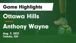 Ottawa Hills  vs Anthony Wayne  Game Highlights - Aug. 9, 2023