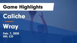Caliche  vs Wray  Game Highlights - Feb. 7, 2020