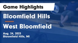 Bloomfield Hills  vs West Bloomfield  Game Highlights - Aug. 24, 2023