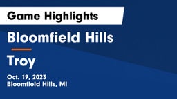 Bloomfield Hills  vs Troy  Game Highlights - Oct. 19, 2023