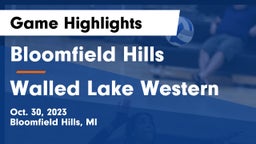 Bloomfield Hills  vs Walled Lake Western  Game Highlights - Oct. 30, 2023