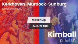 Matchup: Kerkhoven-Murdock-Su vs. Kimball  2018
