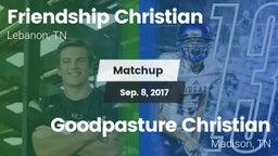 Matchup: Friendship Christian vs. Goodpasture Christian  2017