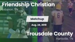 Matchup: Friendship Christian vs. Trousdale County  2018