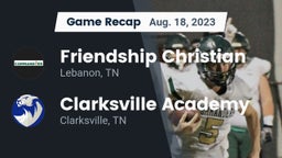 Recap: Friendship Christian  vs. Clarksville Academy 2023