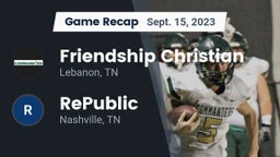 Recap: Friendship Christian  vs. RePublic  2023