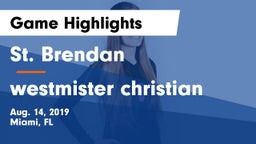 St. Brendan  vs westmister christian Game Highlights - Aug. 14, 2019