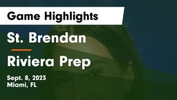 St. Brendan  vs Riviera Prep Game Highlights - Sept. 8, 2023
