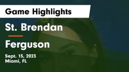 St. Brendan  vs Ferguson  Game Highlights - Sept. 15, 2023
