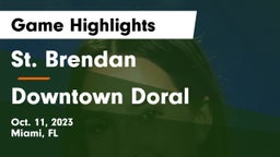 St. Brendan  vs Downtown Doral  Game Highlights - Oct. 11, 2023
