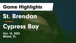 St. Brendan  vs Cypress Bay Game Highlights - Oct. 13, 2023