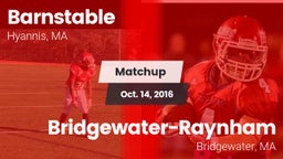 Matchup: Barnstable vs. Bridgewater-Raynham  2016