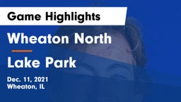 Wheaton North  vs Lake Park  Game Highlights - Dec. 11, 2021