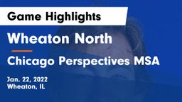 Wheaton North  vs Chicago Perspectives MSA Game Highlights - Jan. 22, 2022