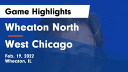Wheaton North  vs West Chicago  Game Highlights - Feb. 19, 2022
