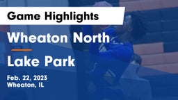 Wheaton North  vs Lake Park  Game Highlights - Feb. 22, 2023