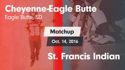 Matchup: Cheyenne-Eagle Butte vs. St. Francis Indian 2016