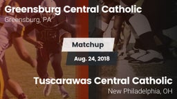 Matchup: Greensburg Cent Cath vs. Tuscarawas Central Catholic  2018