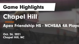 Chapel Hill  vs Apex Friendship HS - NCHSAA 4A Playoffs 2nd Round Game Highlights - Oct. 26, 2021