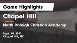 Chapel Hill  vs North Raleigh Christian Academy Game Highlights - Sept. 10, 2022